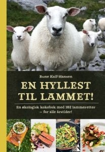 En hyllest til norsk lammekjøtt! Det norske lammekjøttet er makeløst, sier forfatteren Rune-Kalf Hansen